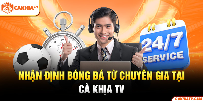 Nhận Định Bóng Đá từ chuyên gia Tại Cà Khịa TV