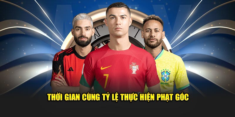 Thời gian cùng tỷ lệ thực hiện phạt góc